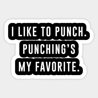 I Like to Punch Punching's My Favorite Sticker